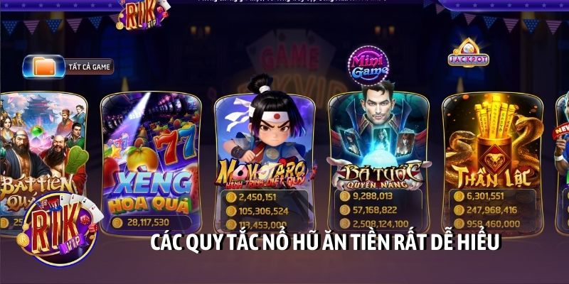 Các quy tắc nổ hũ ăn tiền rất dễ hiểu