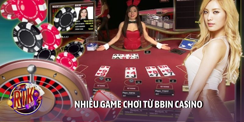 Nhiều game chơi từ BBIN Casino