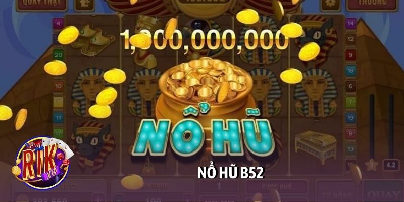 nổ hũ B52
