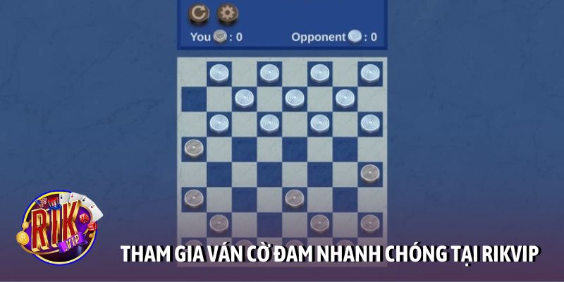 Tham gia ván cờ đam nhanh chóng tại cổng game Rikvip